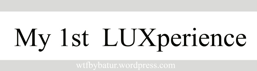LUX at WTFbyBatur